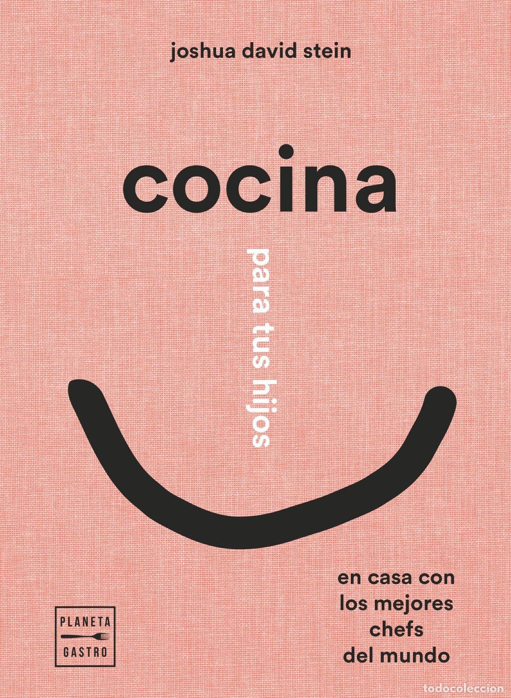 Libros de segunda mano: Cocina para Tus Hijos: En Casa con los Mejores Chefs del Mundo - Joshua David Stein - Planeta Gastro
