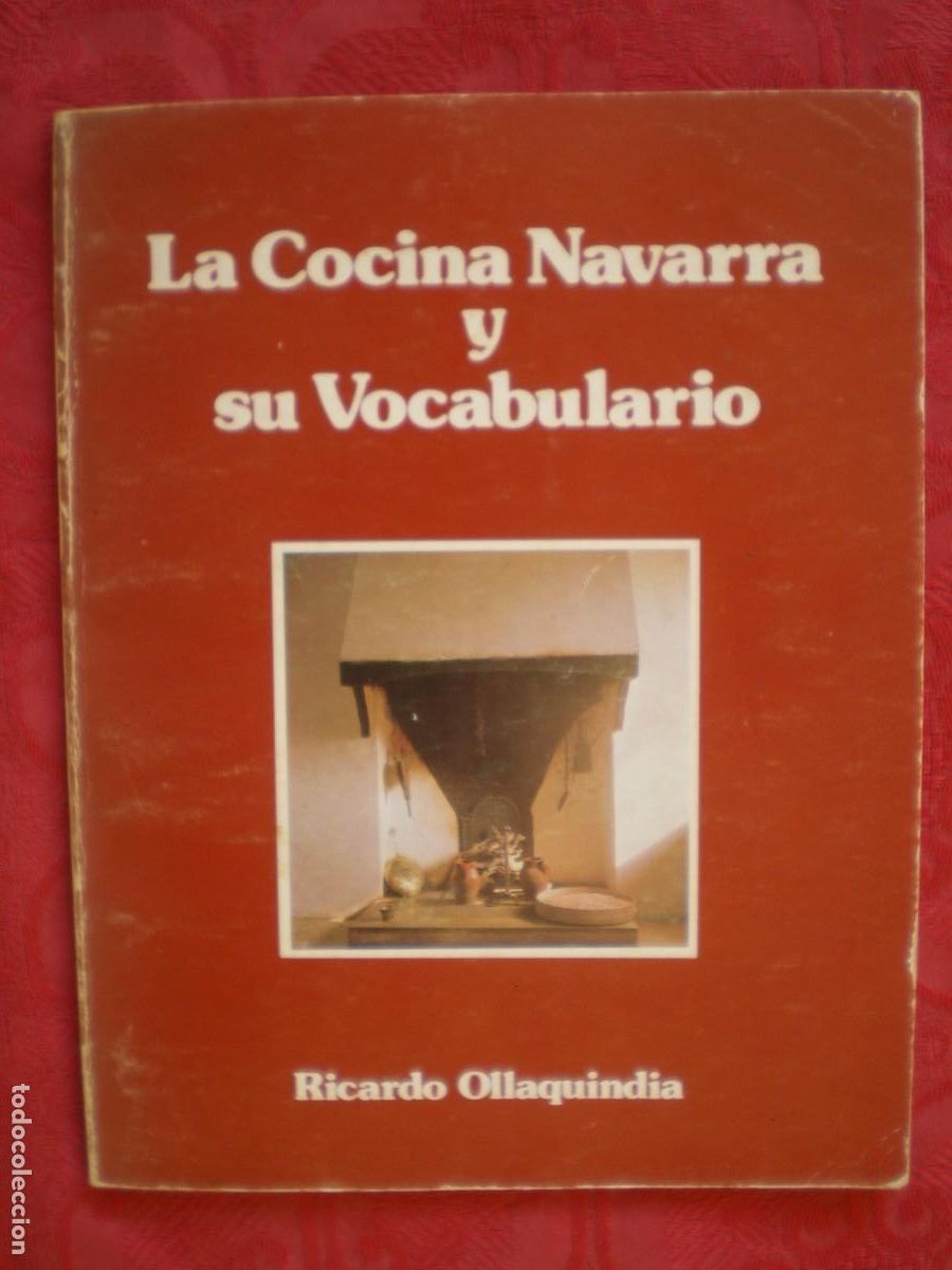 Libros de segunda mano: LA COCINA NAVARRA Y SU VOCABULARIO. RICARDO OLLAQUINDIA.