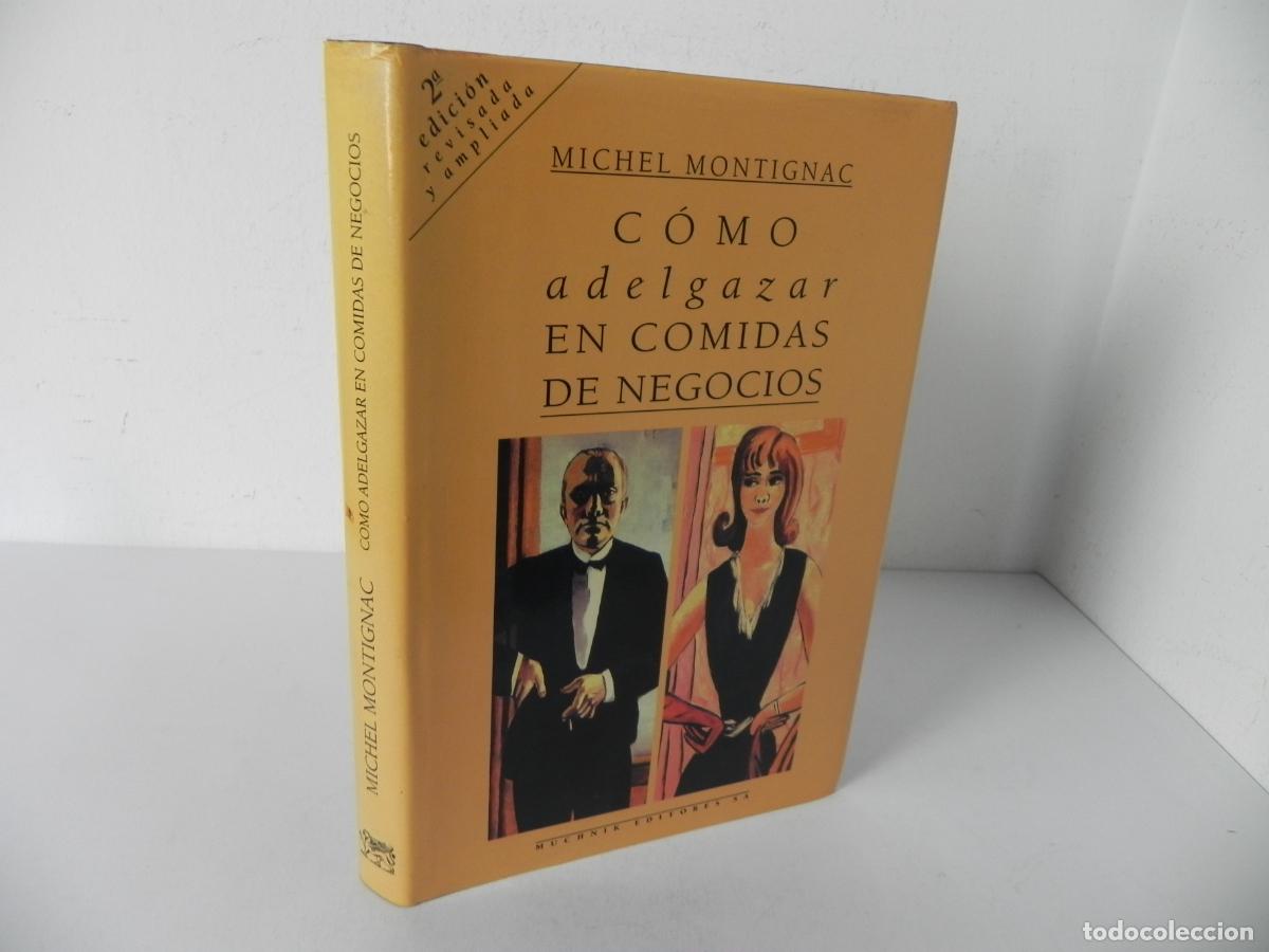 Second hand books: C&Oacute;MO ADELGAZAR EN COMIDAS DE NEGOCIOS (MICHEL MONTIGNAC) MUCHNIK EDITORES-1993 2&ordf; EDICI&Oacute;N