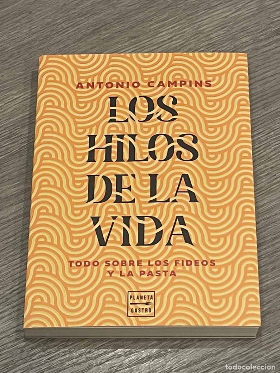 Libros de segunda mano: ANTONIO CAMPINS - LOS HILOS DE LA VIDA. TODO SOBRE LOS FIDEOS Y LA PASTA - PLASNETA GASTRO 2026