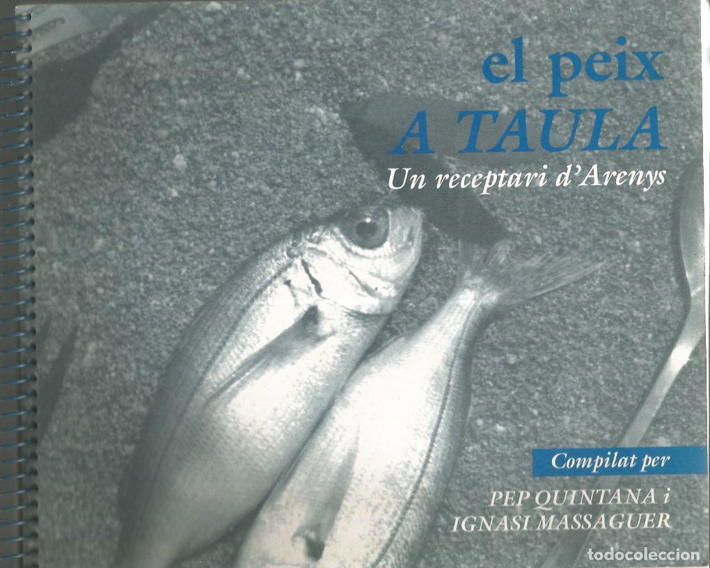 Gebrauchte B&uuml;cher: EL PEIX A TAULA UN RECEPTARI D'ARENYS Compilat per PEP QUINTANA i IGNASI MASSAGUER