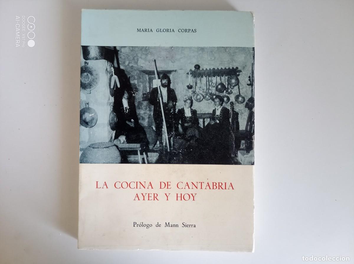 Libros de segunda mano: MARIA GLORIA CORPAS. LA COCINA DE CANTABRIA AYER Y HOY. 1984.