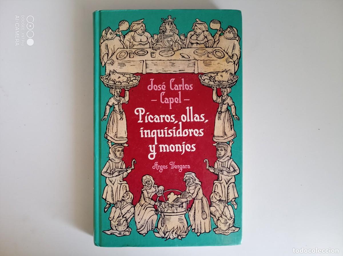 Libros de segunda mano: JOS&Eacute; CARLOS CAPEL. P&Iacute;CAROS, OLLAS, INQUISIDORES Y MONJES. 1985. FOLIO. MUY ILUSTRADO.