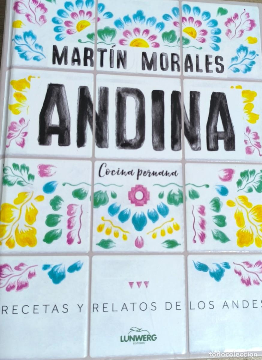 Libros de segunda mano: Andina. Cocina peruana. Recetas y relatos de los Andes. (Mart&iacute;n Morales)