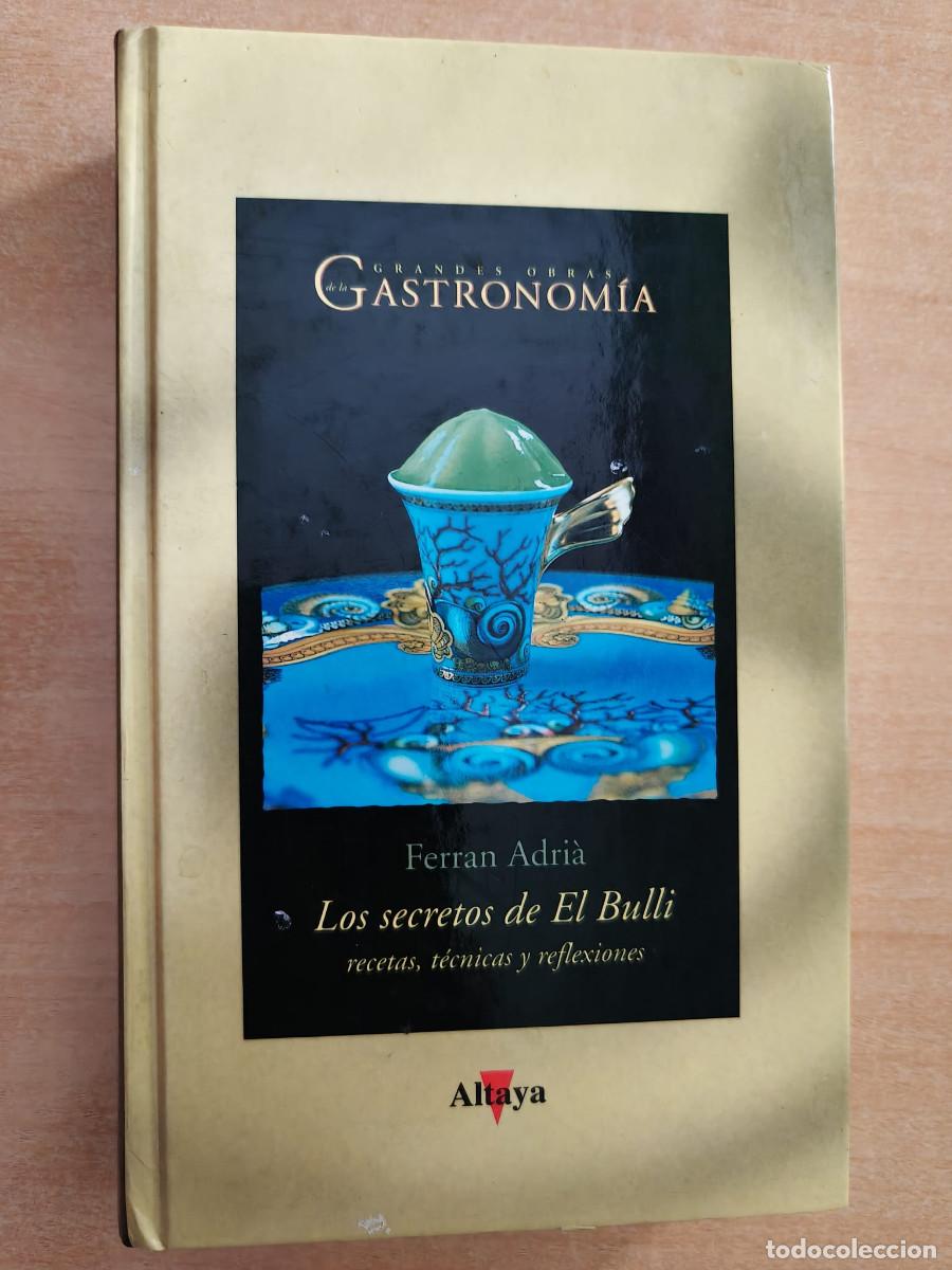 Gebrauchte B&uuml;cher: LOS SECRETOS DE EL BULLI - Recetas, t&eacute;cnicas y reflexiones - Ferran Adri&aacute;