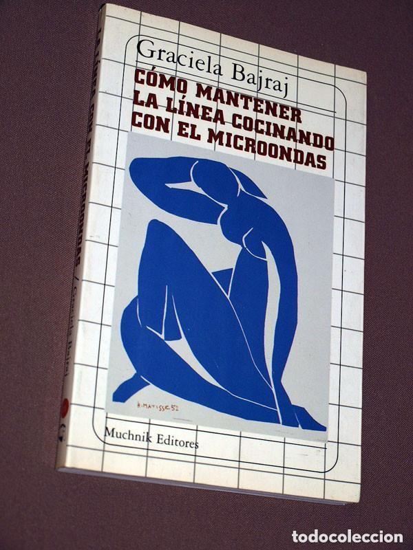 Libros de segunda mano: C&Oacute;MO MANTENER LA L&Iacute;NEA COCINANDO CON EL MICROONDAS. Graciela BAJRAJ. Cocina N&ordm; 11. Muchnick, 1988 +