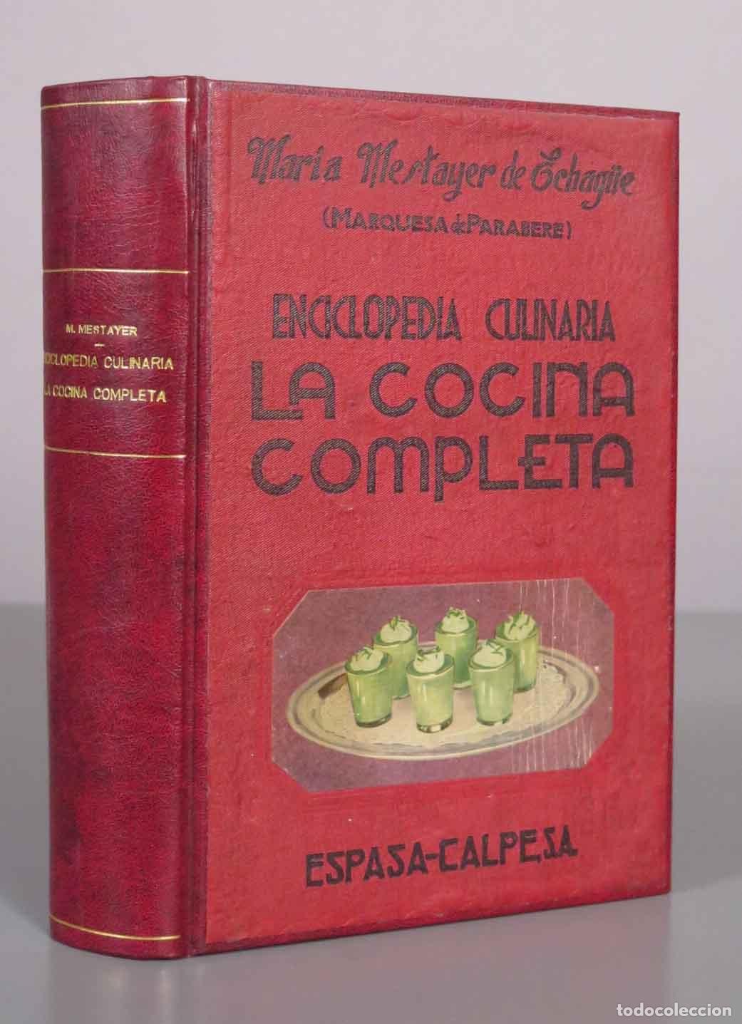 Libros de segunda mano: La Cocina Completa - Mar&iacute;a Mestayer de Echag&uuml;e (Marquesa de Parabere) - 1942