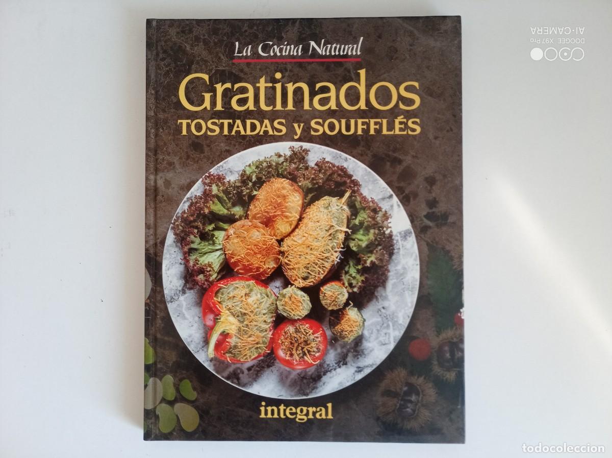 Gebrauchte B&uuml;cher: INTEGRAL. LA COCINA NATURAL. GRATINADOS TOSTADAS Y SOUFFL&Eacute;S. 1990. FOLIO MUY ILUSTRADO.
