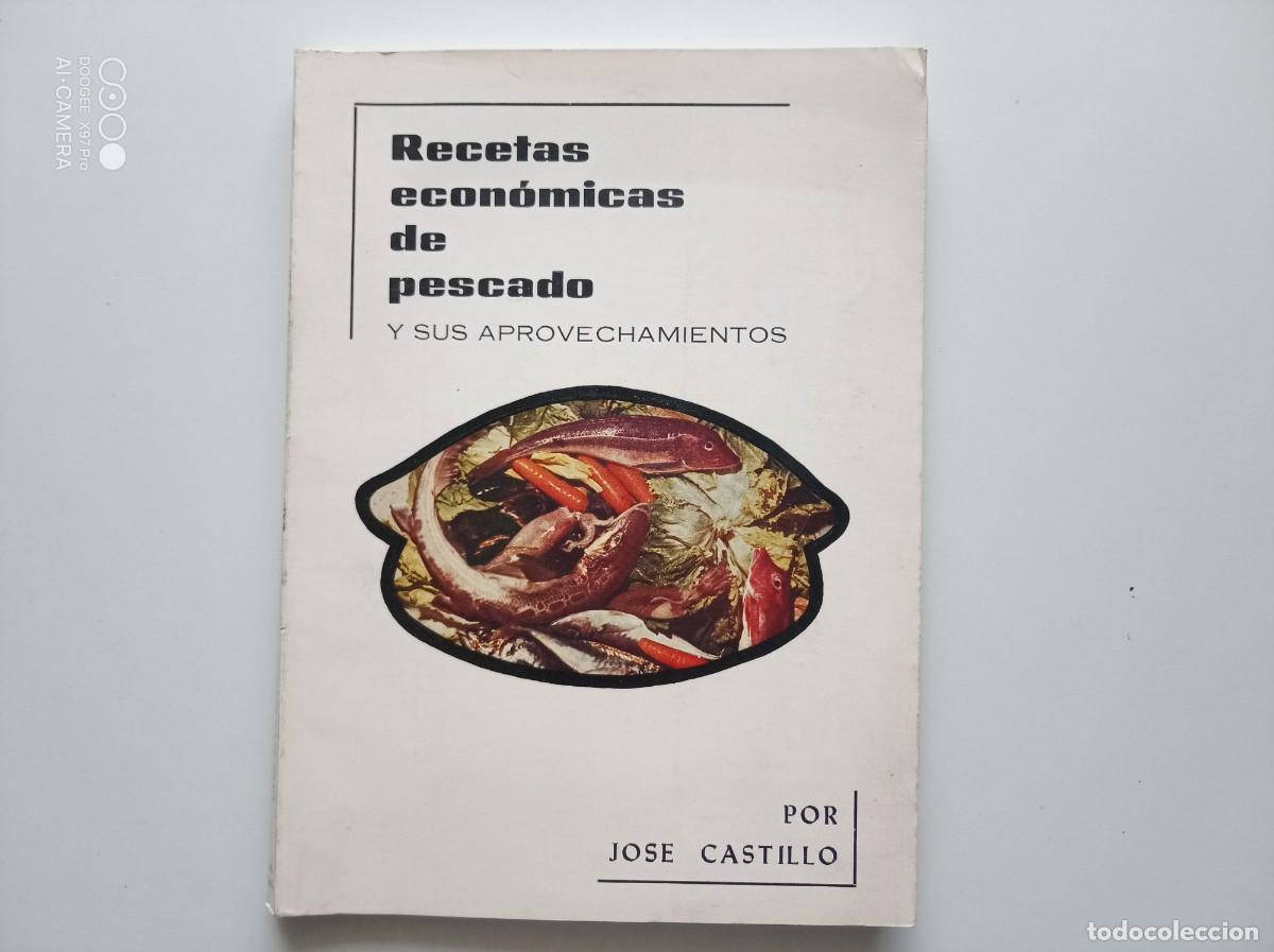 Libros de segunda mano: JOSE CASTILLO. RECETAS ECON&Oacute;MICAS DE PESCADO Y SUS APROVECHAMIENTOS. 1975. 1A EDICI&Oacute;N.