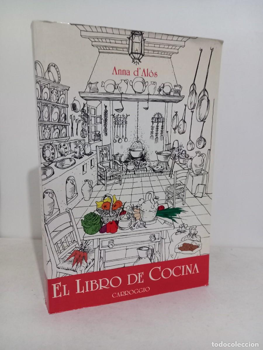 Libros de segunda mano: Anna d'Alos. El libro de cocina. Carroggio editorial. 1993