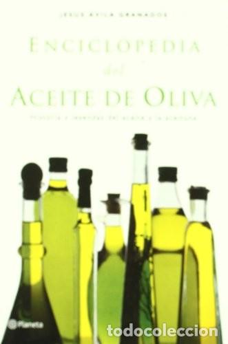 Libros de segunda mano: Enciclopedia del Aceite de Oliva: Historia y leyendas del aceite y la aceituna - Jes&uacute;s &Aacute;vila Granado