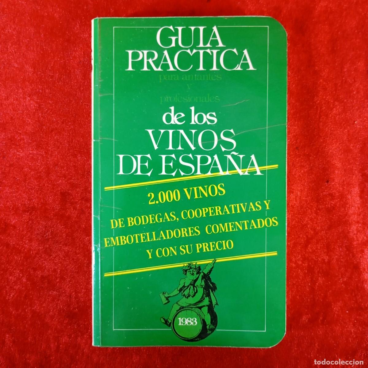 Libros de segunda mano: GUIA PRACTICA DE LOS VINOS DE ESPA&Ntilde;A - GRUPO EDITORIAL CLUB DE GOURMET-VELAYOS - 1983 / 1046