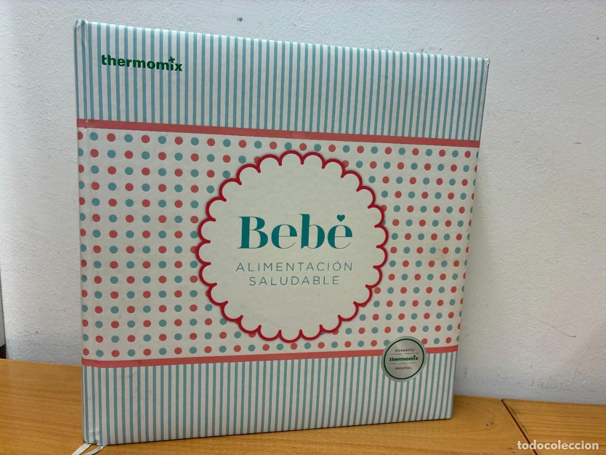 Gebrauchte B&uuml;cher: BEB&Eacute; ALIMENTACI&Oacute;N SALUDABLE. THERMOMIX, 2016.