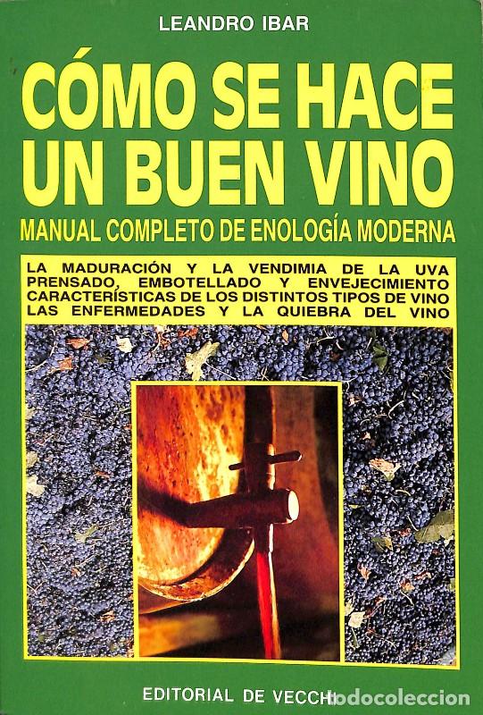 Second hand books: C&oacute;mo Se Hace un Buen Vino - Leandro Ibar Albi&ntilde;ana - Editorial de Vecchi - Agricultura y Horticultura