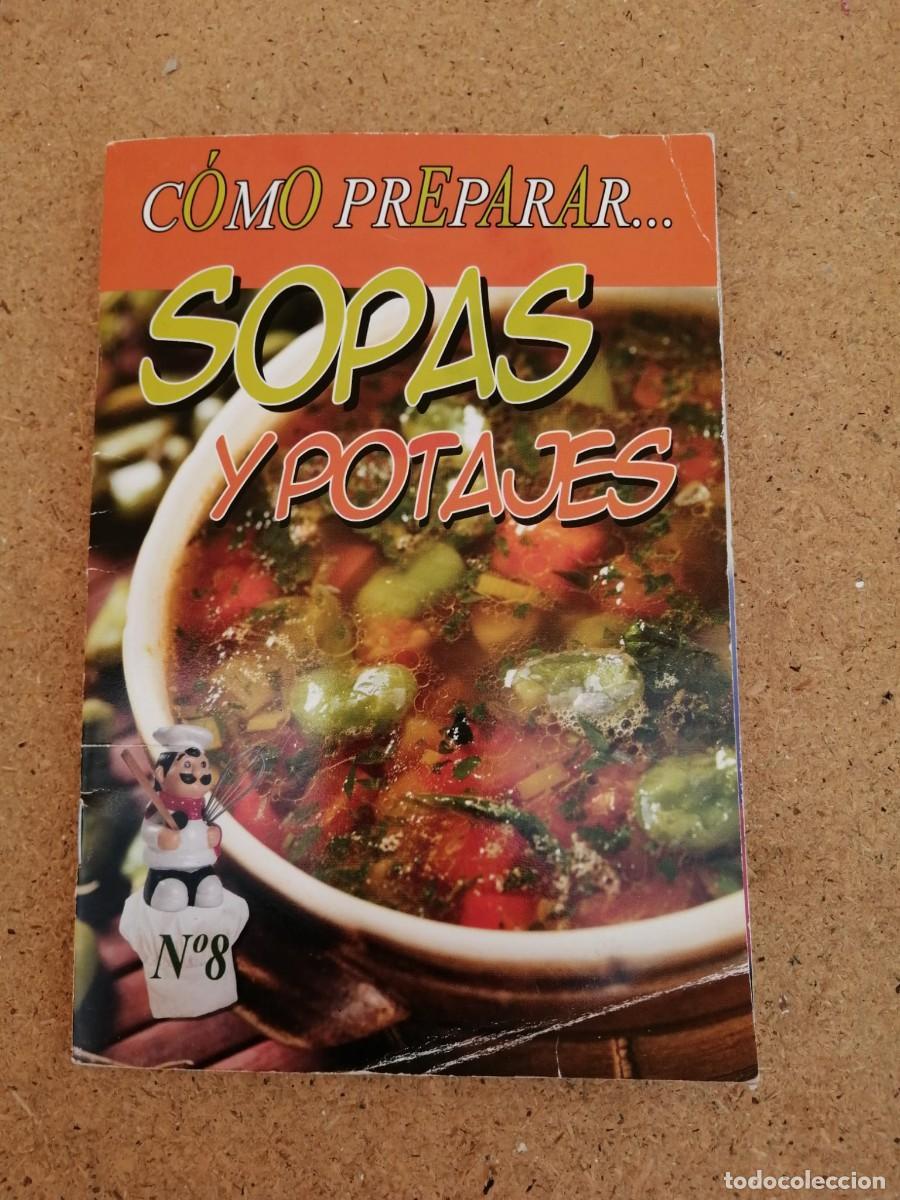 Libros de segunda mano: COMO PREPARAR SOPAS Y POTAJES
