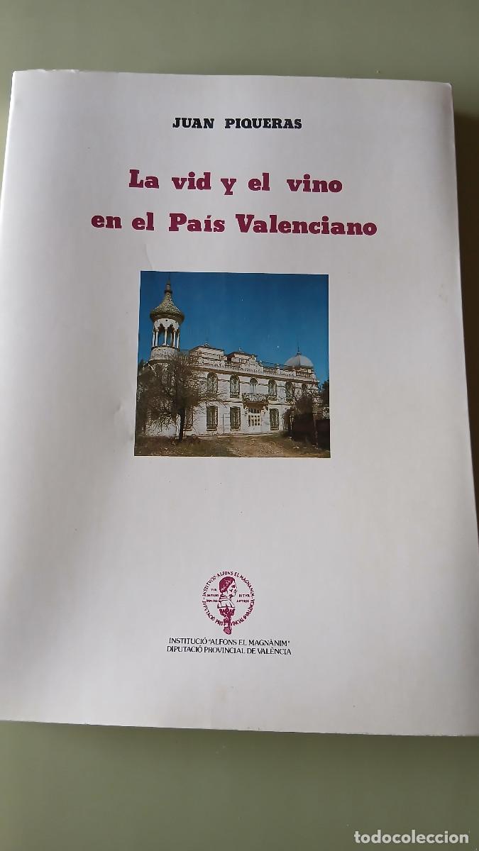 Libros de segunda mano: Juan Piqueras, La vid y el vino en el Pa&iacute;s Valenciano