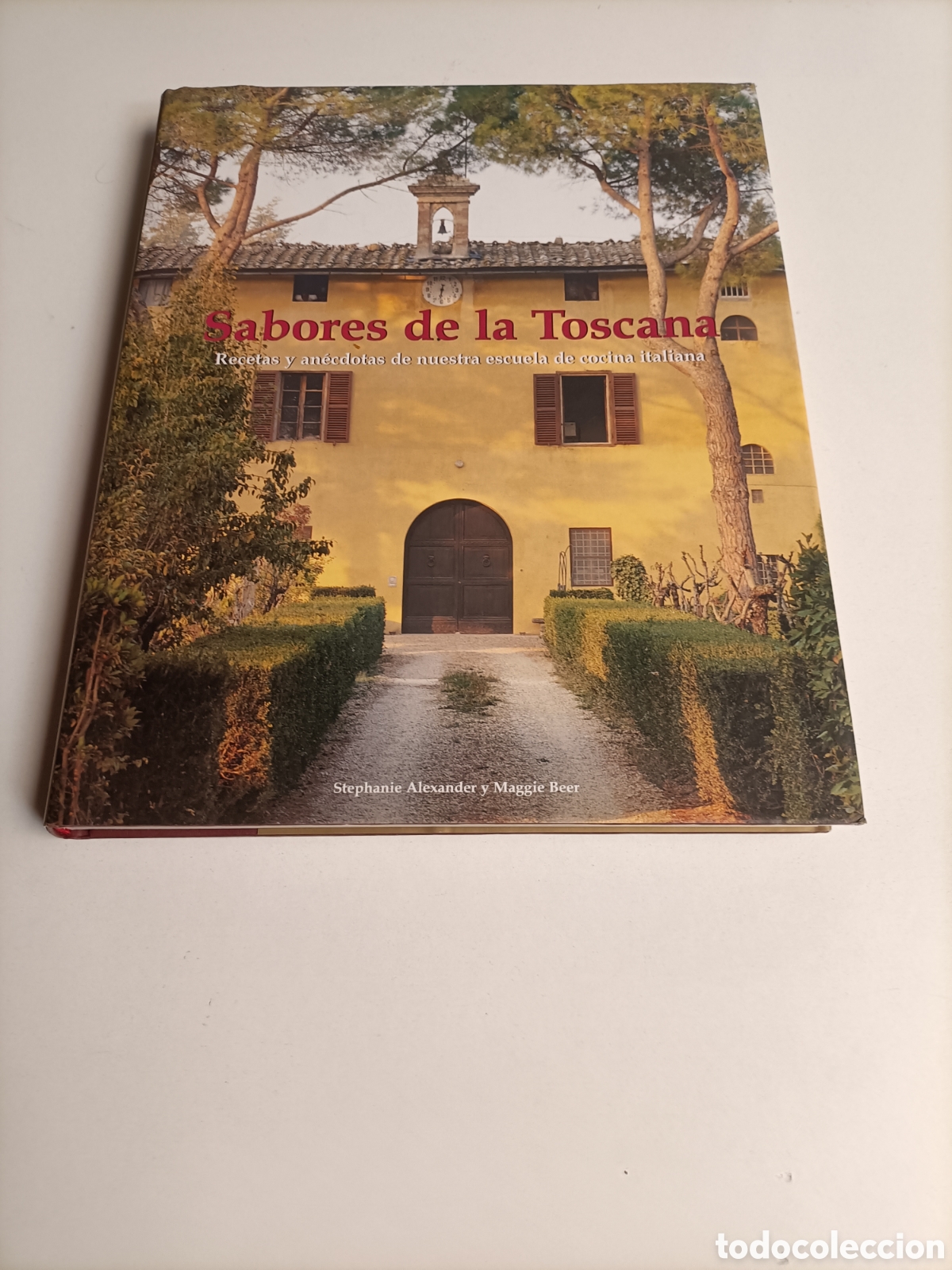 Libros de segunda mano: Sabores de la Toscana. Recetas y an&eacute;cdotas de nuestra escuela de cocina italiana
