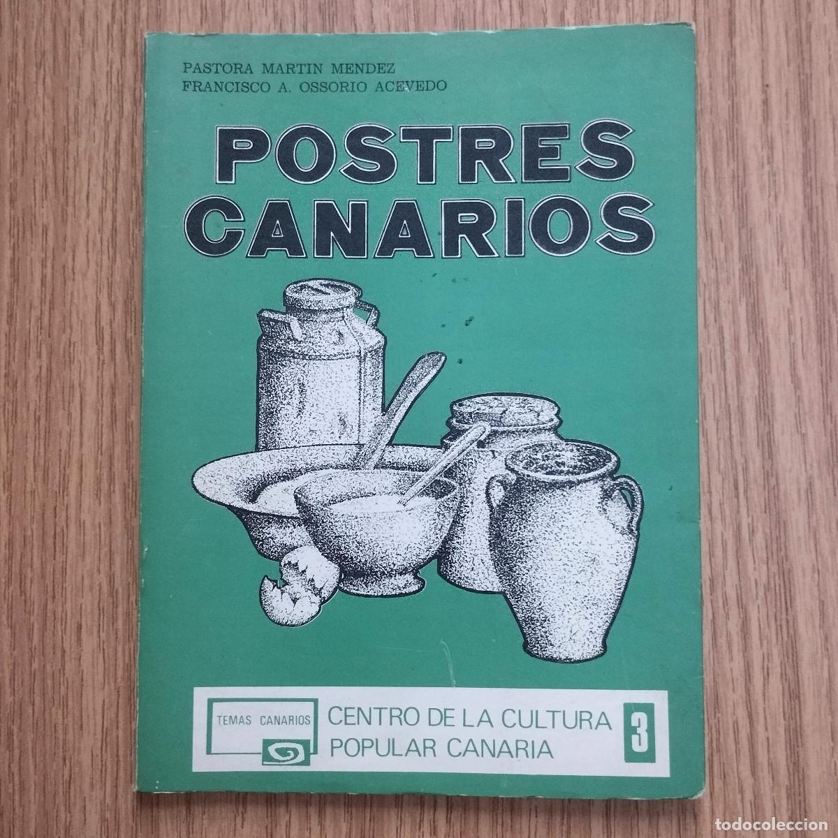 Libros de segunda mano: Libro POSTRES CANARIOS | PASTORA MART&Iacute;N M&Eacute;NDEZ y FRANCISCO OSSORIO ACEVEDO | Tenerife - Canarias