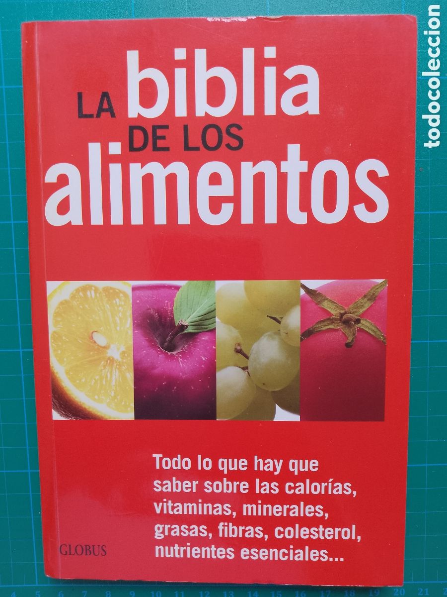 Libros de segunda mano: LA BIBLIA DE LOS ALIMENTOS - CALORIAS VITAMINAS MINERALES GRASAS FIBRAS COLESTEROL - globus