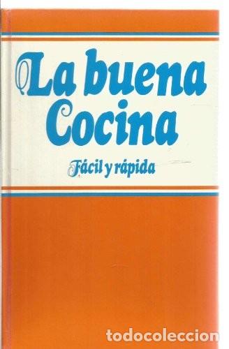 Libros de segunda mano: La buena cocina, facil y r&aacute;pida - Varios - Ketres Editora - Tasada y Beltran