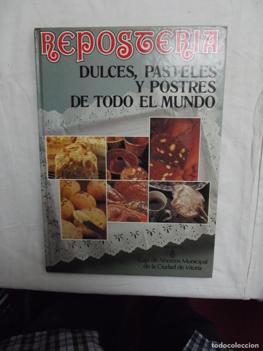 Libros de segunda mano: REPOSTERIA DULCES , PASTELES Y POSTRES DE TODO EL MUNDO