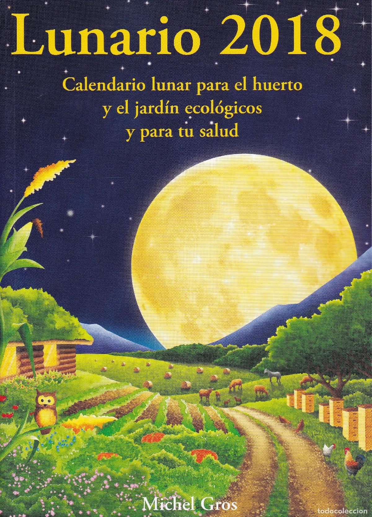 Libros de segunda mano: Lunario 2018: Calendario lunar para el huerto y el jard&iacute;n ecol&oacute;gicos