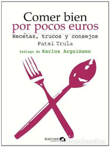 Libros de segunda mano: Comer bien por pocos euros: Recetas, trucos y consejos
