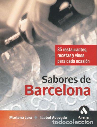Libros de segunda mano: Sabores de Barcelona: 85 Restaurantes, recetas y vinos para cada ocasi&oacute;n (AMAT)