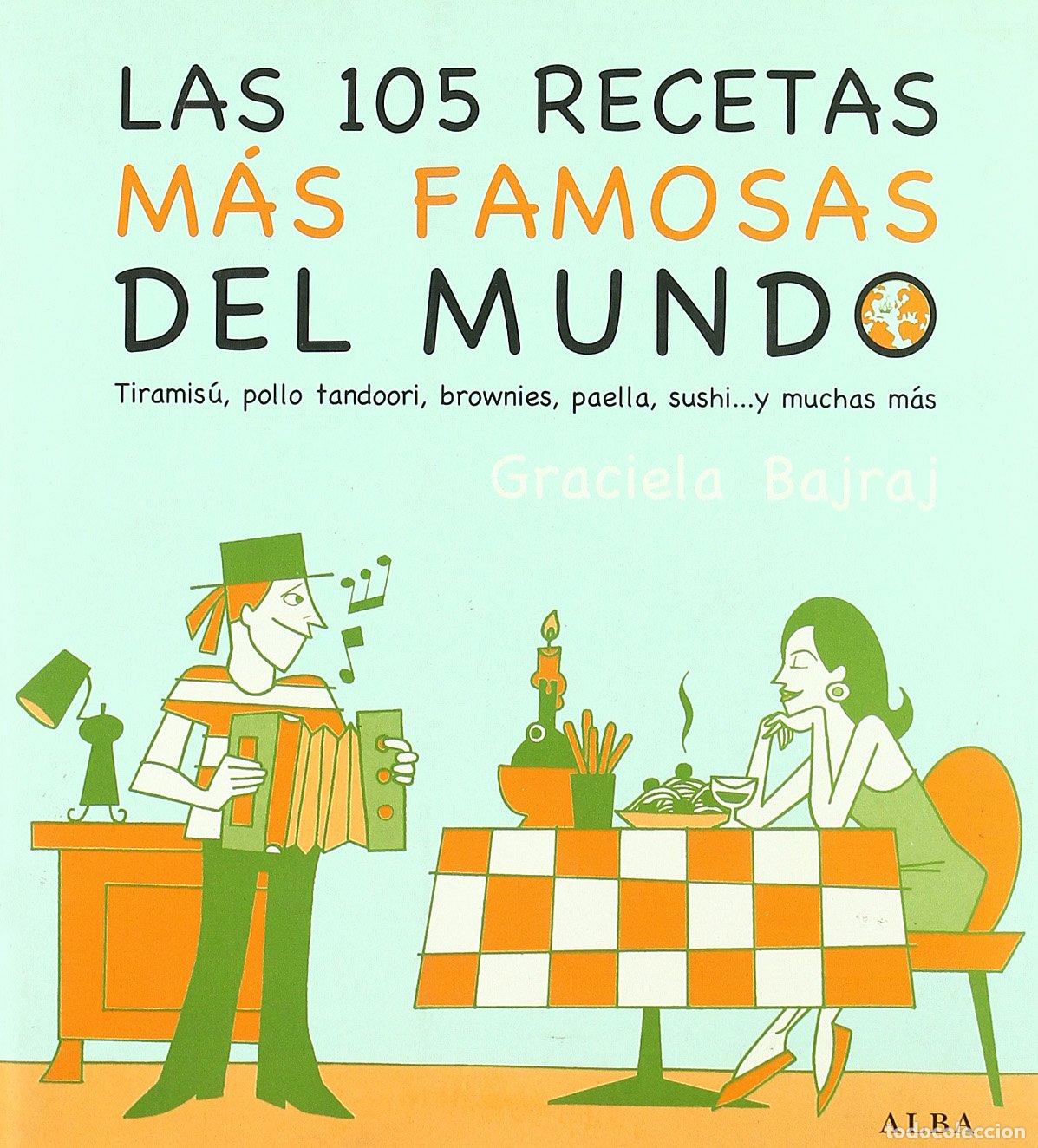Gebrauchte B&uuml;cher: Las 105 recetas m&aacute;s famosas del mundo: Tiramis&uacute;, pollo tandoori, brownies, paella, sushi? y muchos m