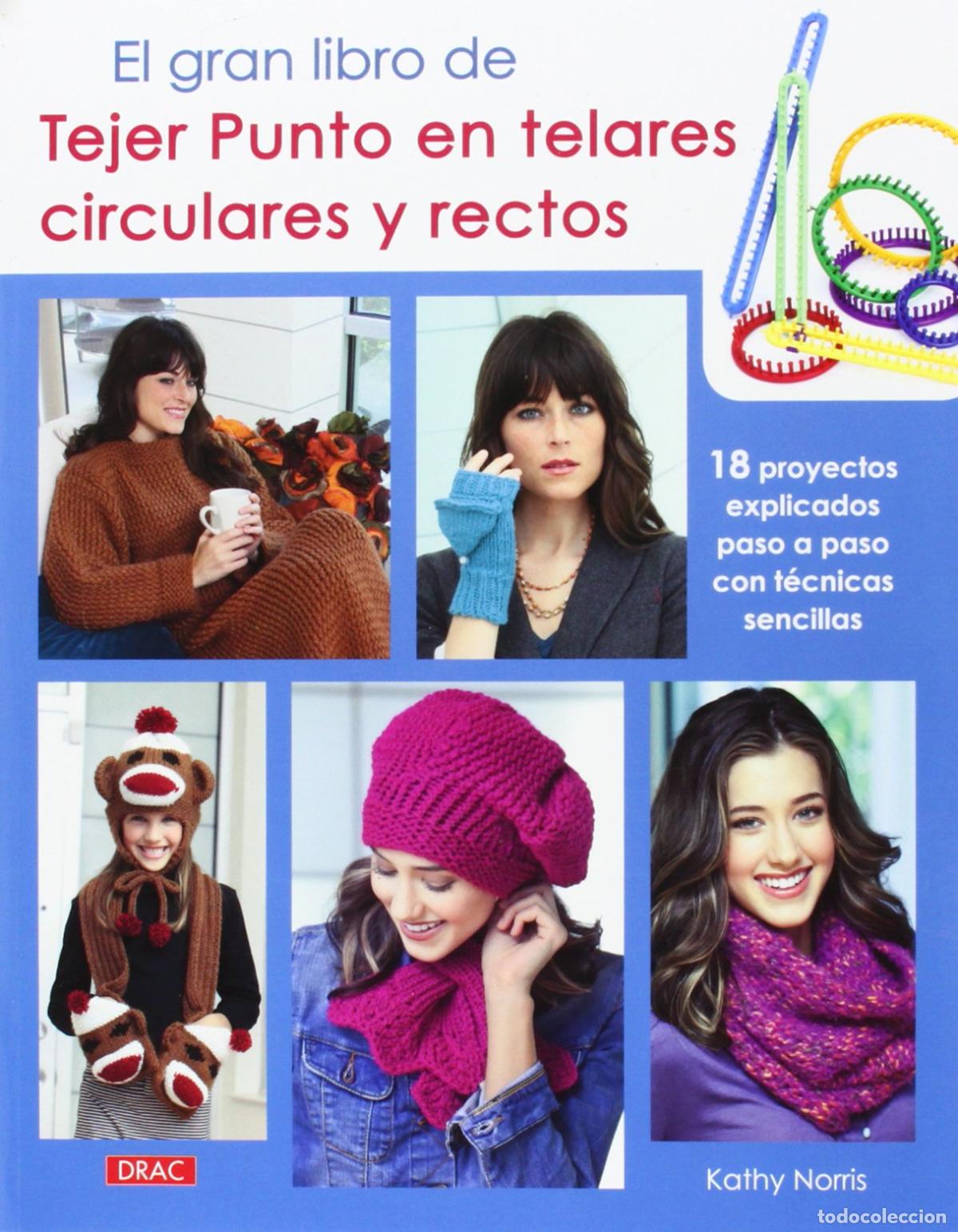 Libros de segunda mano: El Gran Libro De Tejer Punto En Telares Circulares Y Rectos: 18 proyectos explicados paso a paso con