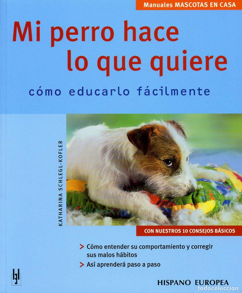 Libros de segunda mano: Mi perro hace lo que quiere (Mascotas en casa)