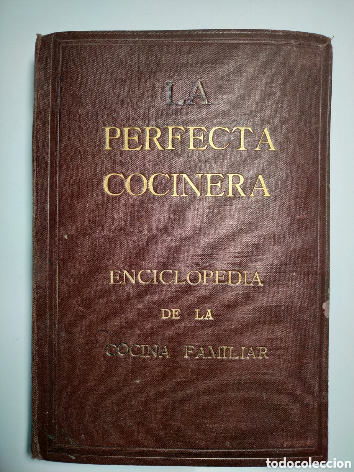 Libros de segunda mano: LA PERFECTA COCINERA / ENCICLOPEDIA DE LA COCINA FAMILIAR PR&Aacute;CTICA Y ECON&Oacute;MICA / EDITORIAL PAEZ