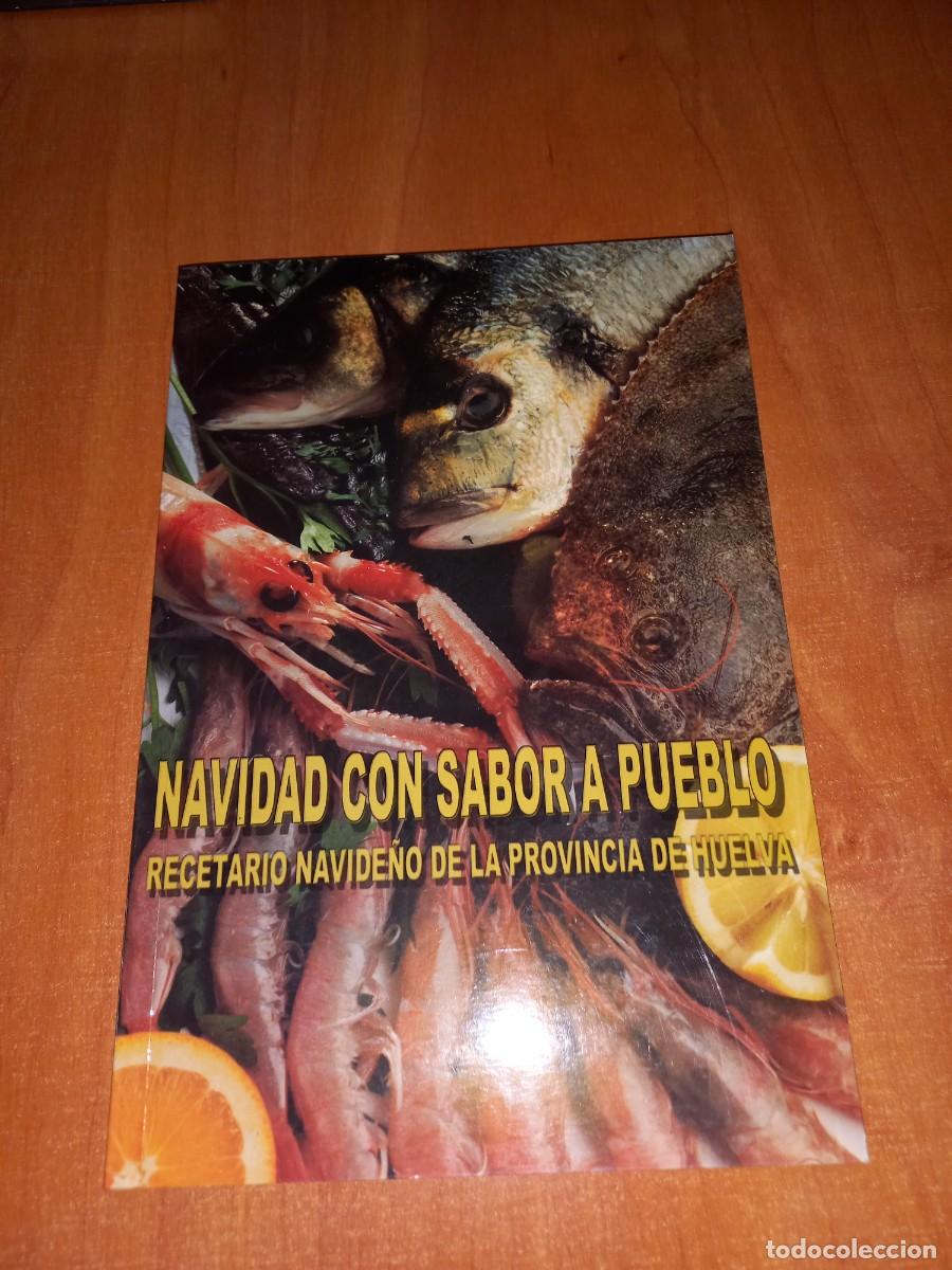 Libros de segunda mano: NAVIDAD CON SABOR A PUEBLO , RECETARIO NAVIDE&Ntilde;O DE LA PROVINCIA DE HUELVA