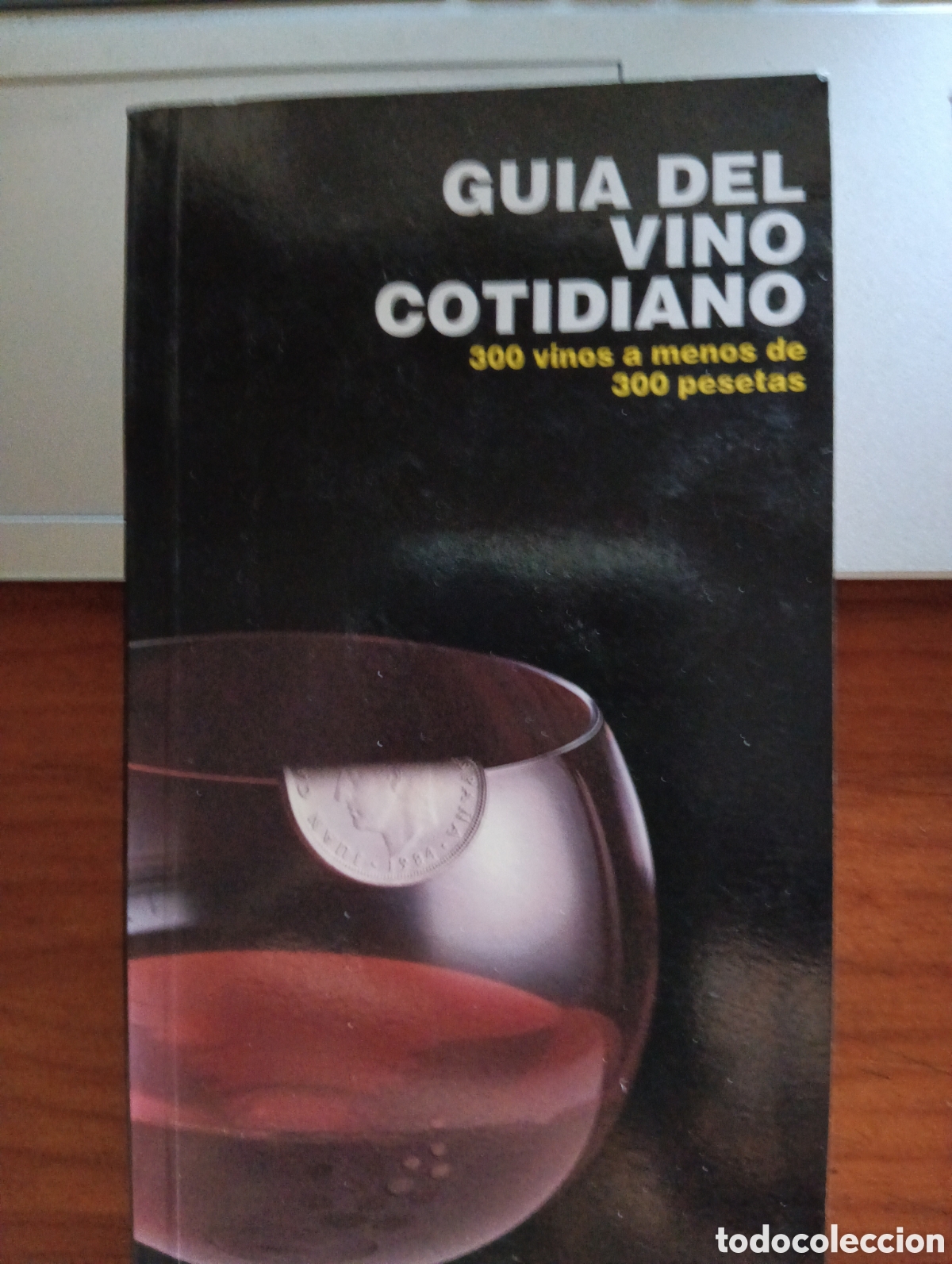 Libros de segunda mano: Gu&iacute;a del vino cotidiano, 300 vinos a menos de 300 pesetas
