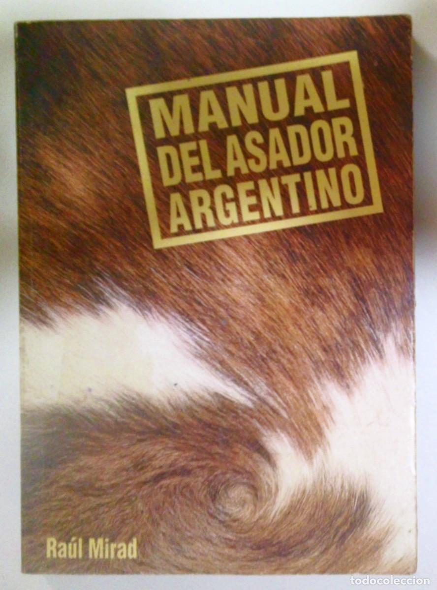 Libros de segunda mano: MANUAL DEL ASADOR ARGENTINO. RA&Uacute;L MIRAD. NEW SISLEY, 1991.