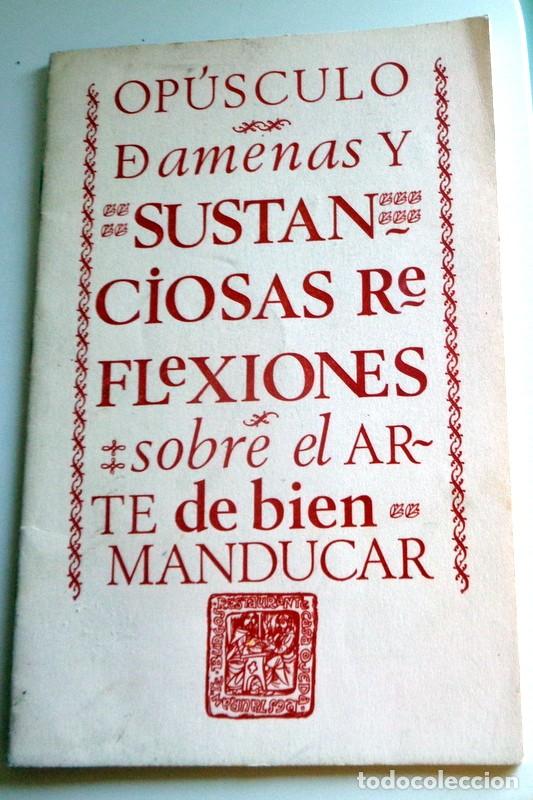 Libros de segunda mano: OP&Uacute;SCULO DE AMENAS REFLEXIONES SOBRE EL ARTE DE BIEN MANDUCAR - CASA OJEDA - BURGOS RESTAURANTE 1968