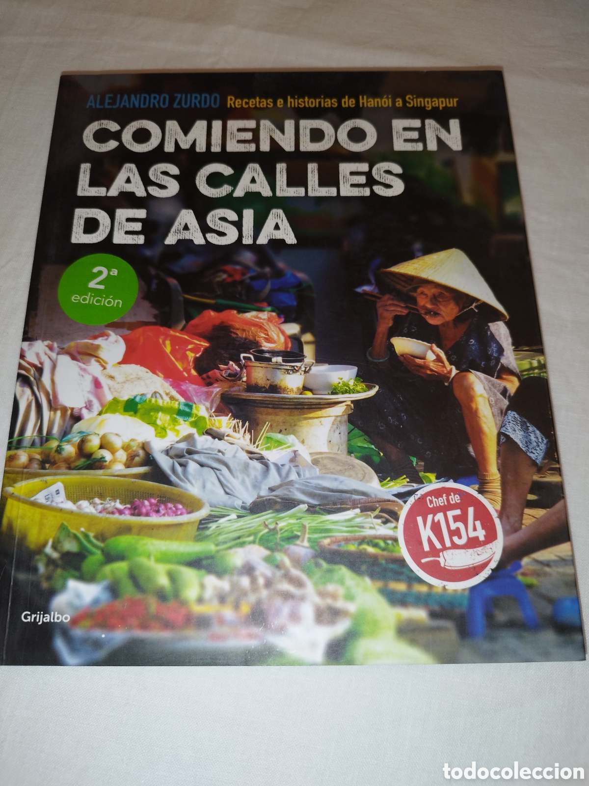 Second hand books: COMIENDO EN LAS CALLES DE ASIA, RECETAS E HISTORIAS. A. ZURDO. ED. GRIJALBO, 2020. MUY ILUSTRADO.