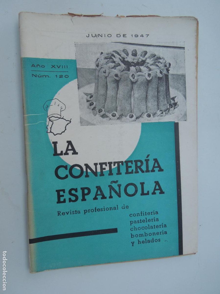Libros de segunda mano: LA CONFITERIA ESPA&Ntilde;OLA REVISTA N&ordm; 120 - JUNIO 1947 -VER INDICE - CONFITERIA , PASTELERIA ...