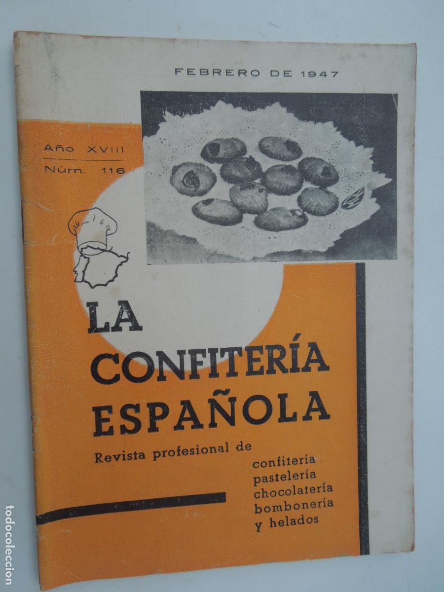 Libros de segunda mano: LA CONFITERIA ESPA&Ntilde;OLA REVISTA N&ordm; 116 - FEBRERO 1947 -VER INDICE - CONFITERIA , PASTELERIA ...