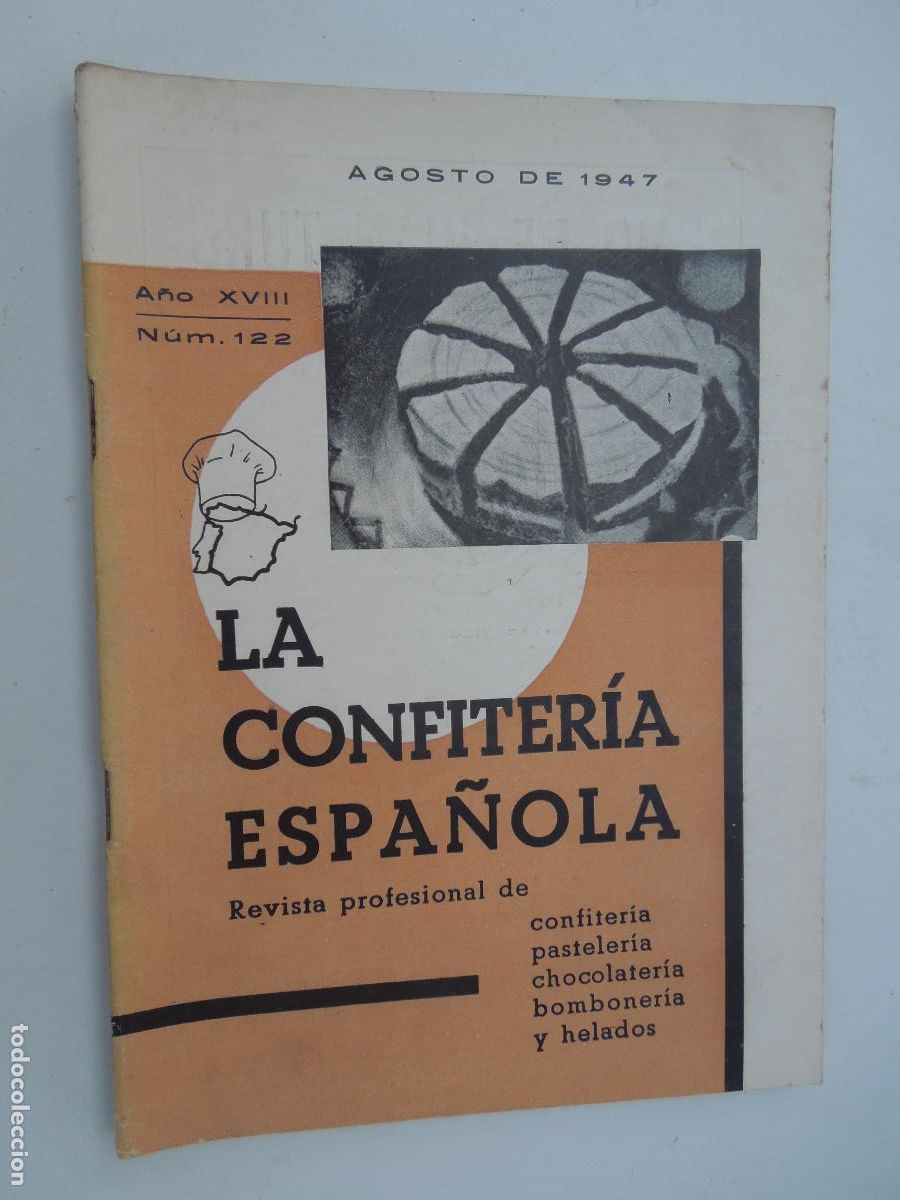 Libros de segunda mano: LA CONFITERIA ESPA&Ntilde;OLA REVISTA N&ordm; 122- AGOSTO 1947 -VER INDICE - CONFITERIA , PASTELERIA ...
