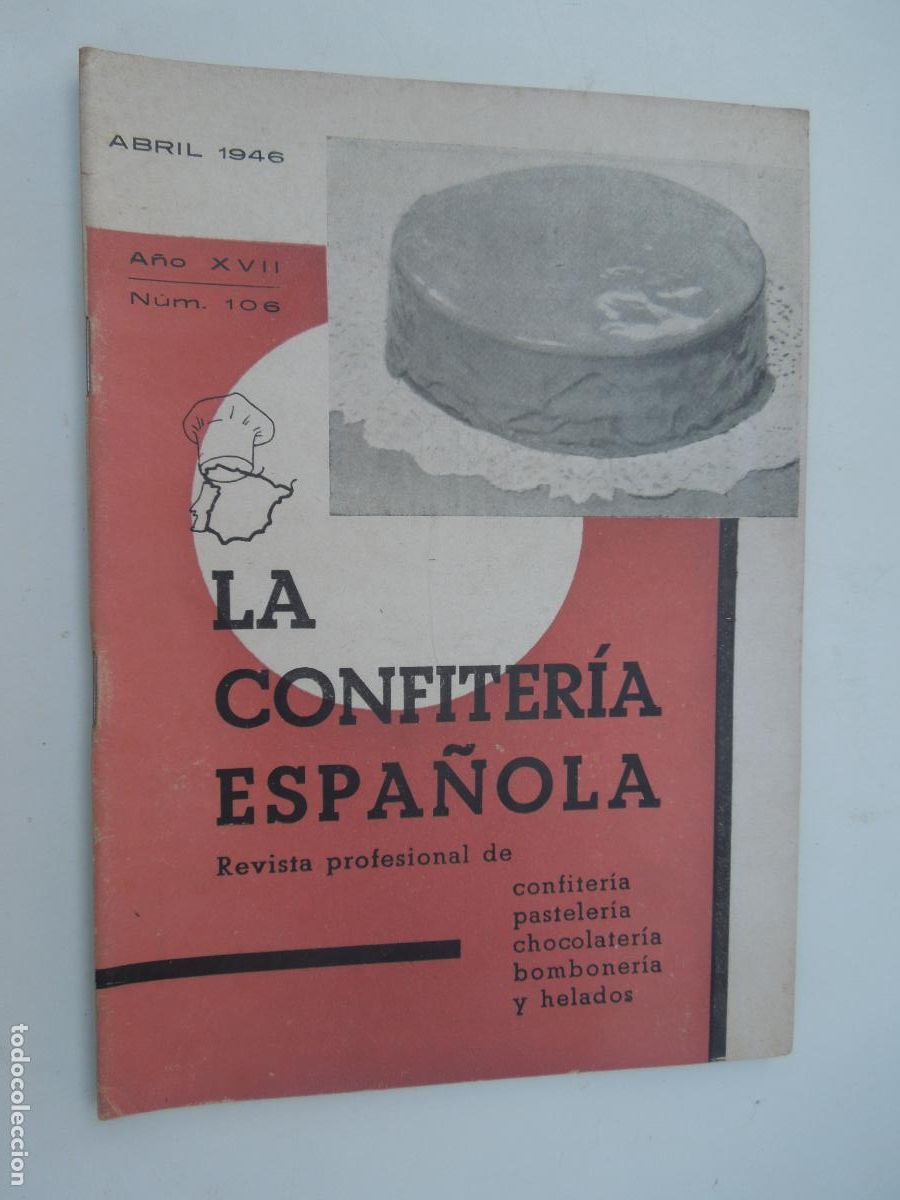 Libros de segunda mano: LA CONFITERIA ESPA&Ntilde;OLA REVISTA N&ordm; 106- ABRIL 1946 -VER INDICE - CONFITERIA , PASTELERIA ...