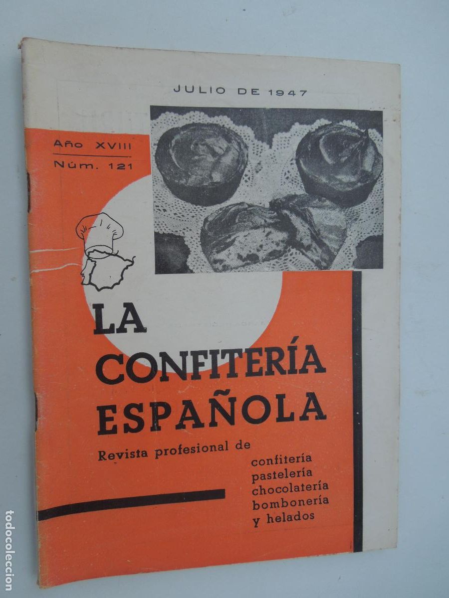 Libros de segunda mano: LA CONFITERIA ESPA&Ntilde;OLA REVISTA N&ordm; 121- JULIO 1947 -VER INDICE - CONFITERIA , PASTELERIA ...