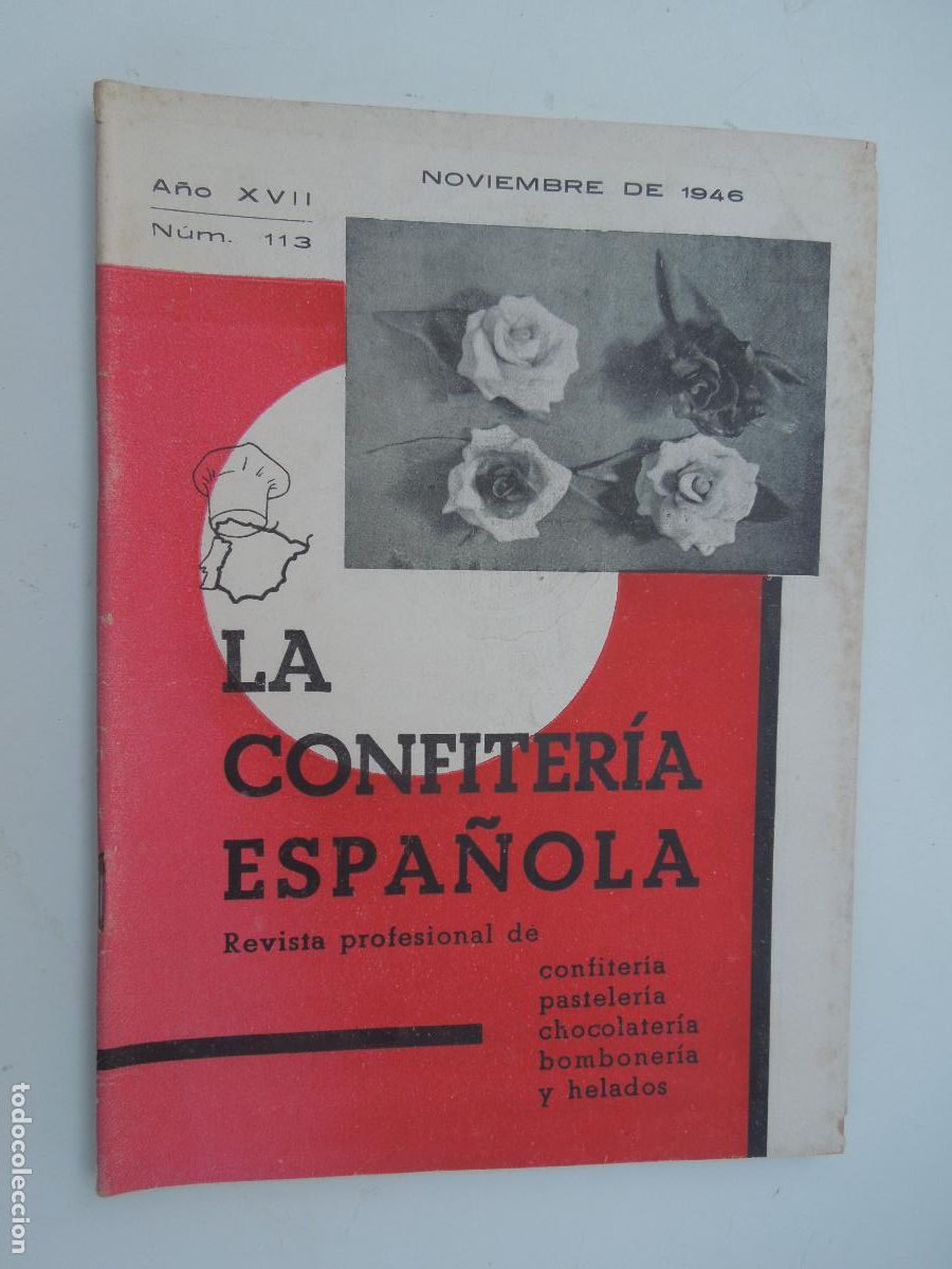 Libros de segunda mano: LA CONFITERIA ESPA&Ntilde;OLA REVISTA N&ordm; 113- NOVIEMBRE 1946 -VER INDICE - CONFITERIA , PASTELERIA ...