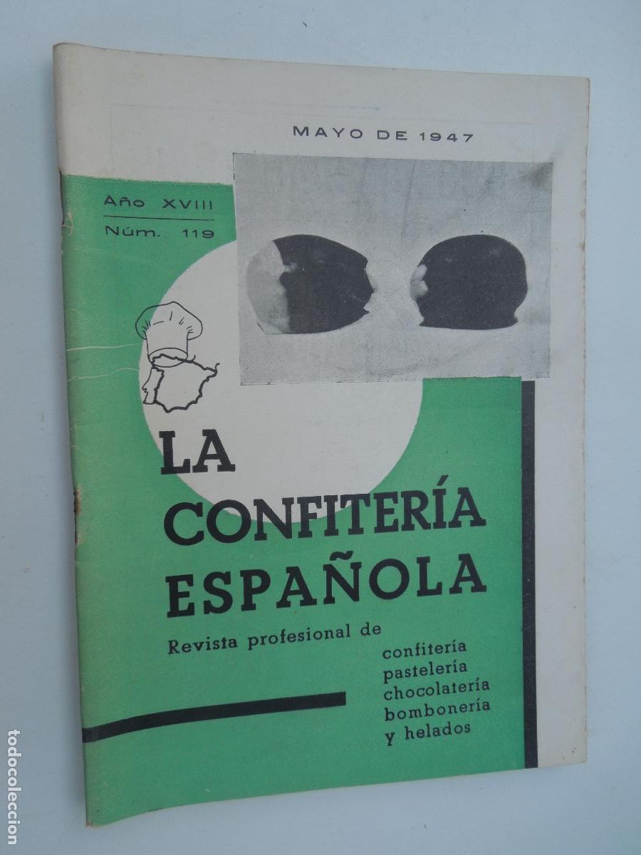 Libros de segunda mano: LA CONFITERIA ESPA&Ntilde;OLA REVISTA N&ordm; 119- MAYO 1947-VER INDICE - CONFITERIA , PASTELERIA ...