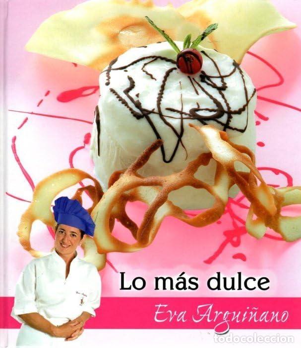 Libros de segunda mano: Lo m&aacute;s dulce - Argui&ntilde;ano, Eva - Foto 1