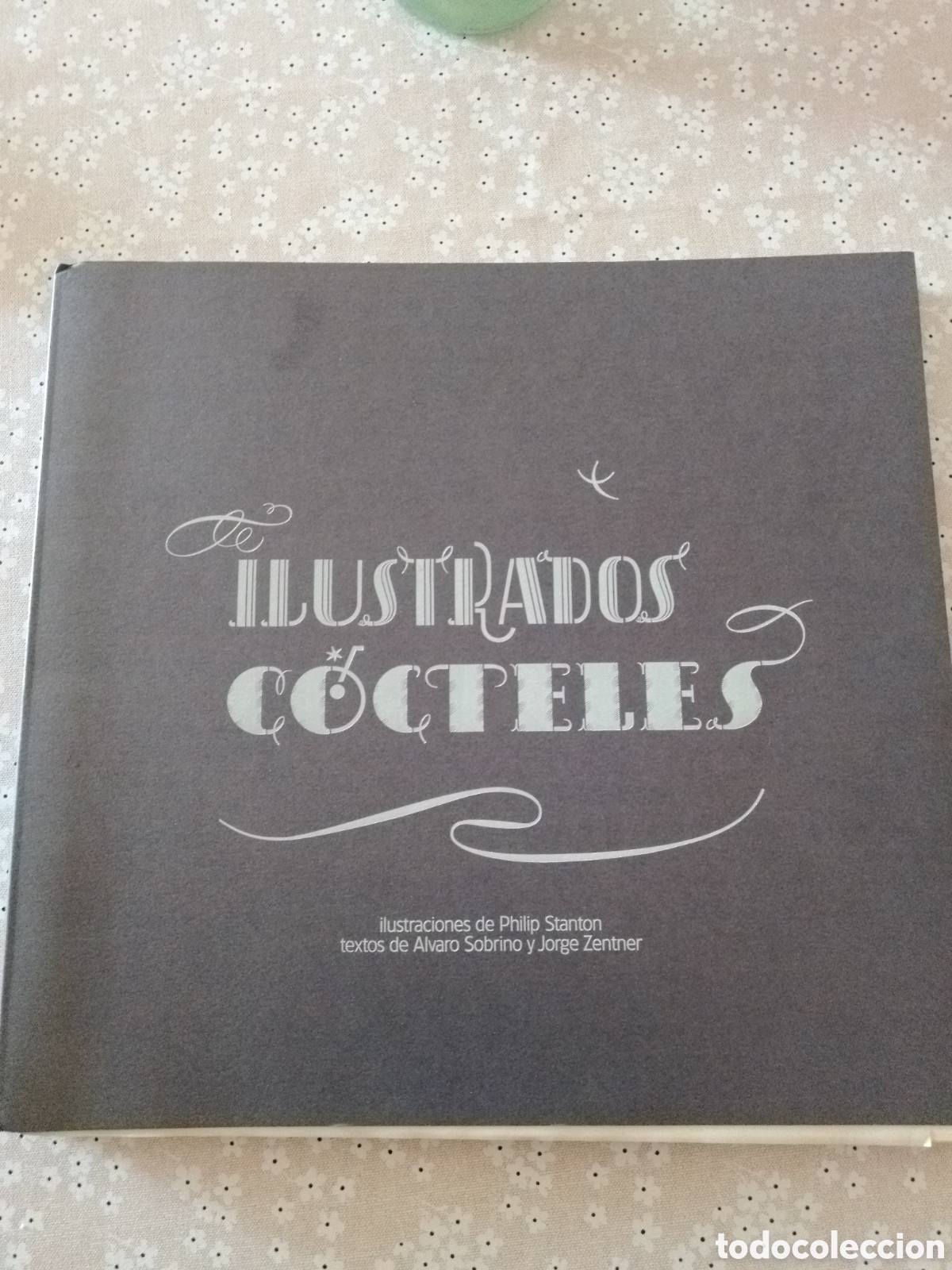Libros de segunda mano: DE ILUSTRADOS C&Oacute;CTELES. Philip Stanton, Jorge Zentner, Alvaro Sobrino