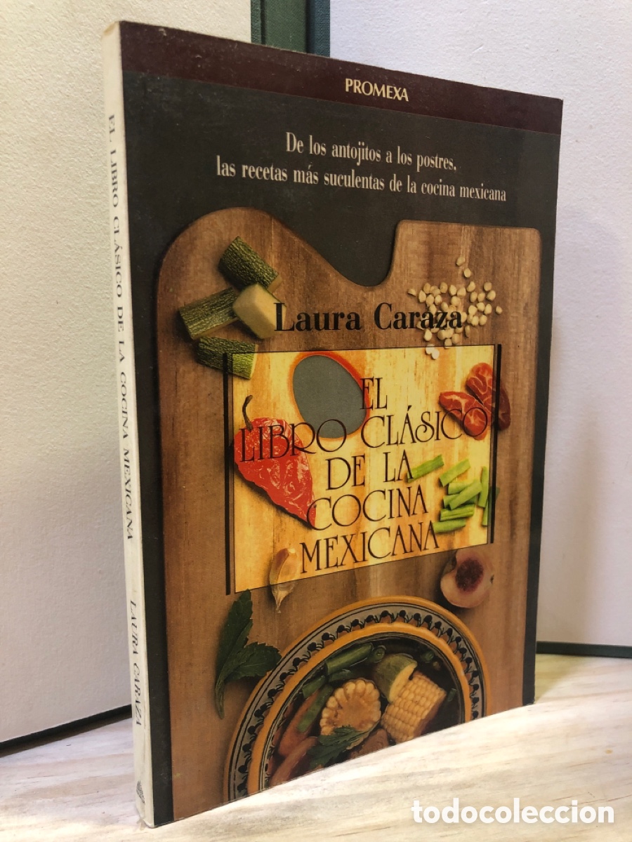 Libros de segunda mano: El libro cl&aacute;sico de la cocina mexicana - Laura Caraza