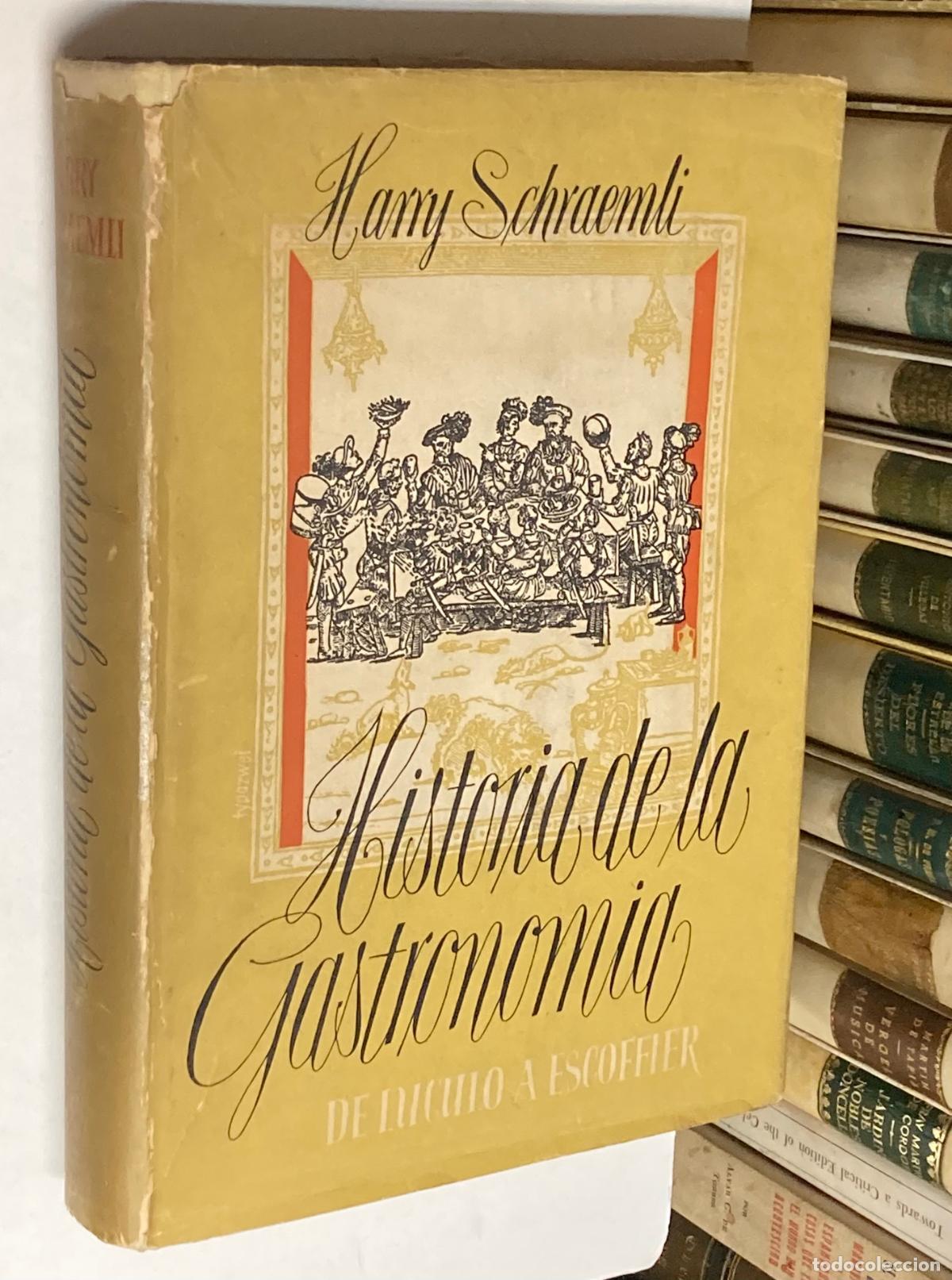 Libros de segunda mano: A&Ntilde;O 1952 - HISTORIA DE LA GASTRONOM&Iacute;A DE L&Uacute;CULO A ESCOFFIER - LIBRO COCINA