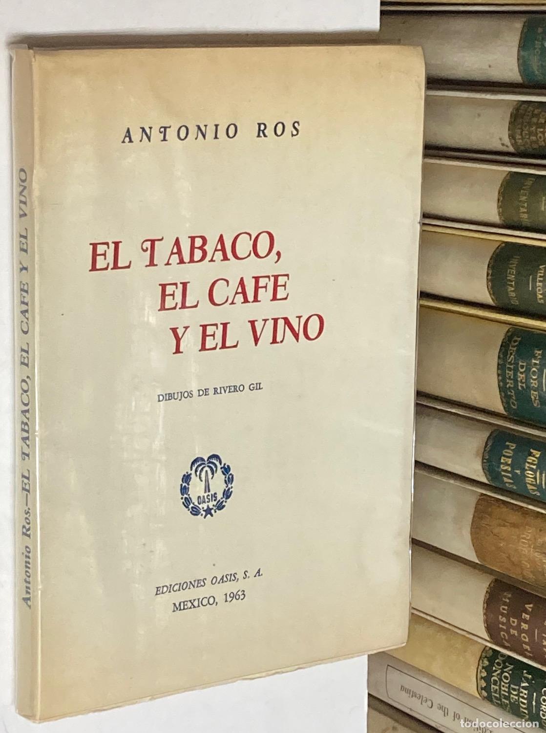 Libros de segunda mano: A&Ntilde;O 1963 - EL TABACO, EL CAF&Eacute; Y EL VINO POR ANTONIO ROS - LIBRO COCINA GASTRONOM&Iacute;A
