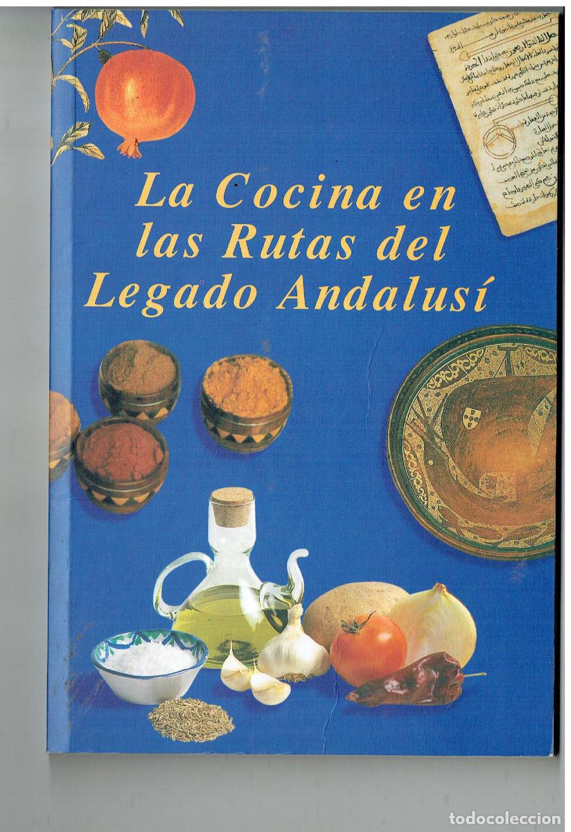 Libros de segunda mano: LA COCINA EN LAS RUTAS DEL LEGADO ANDALUS&Iacute;. LA GENERAL . CAJA DE GRANADA. (P/C4)